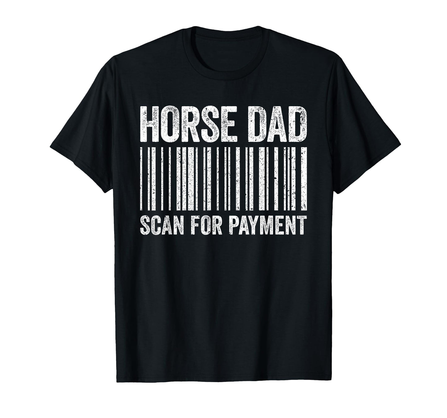 Horse Dad Scan Payment Horse Lover T-Shirt - Streetwear Style for Adults - T-Shirt, Sweatshirt, Hoodie