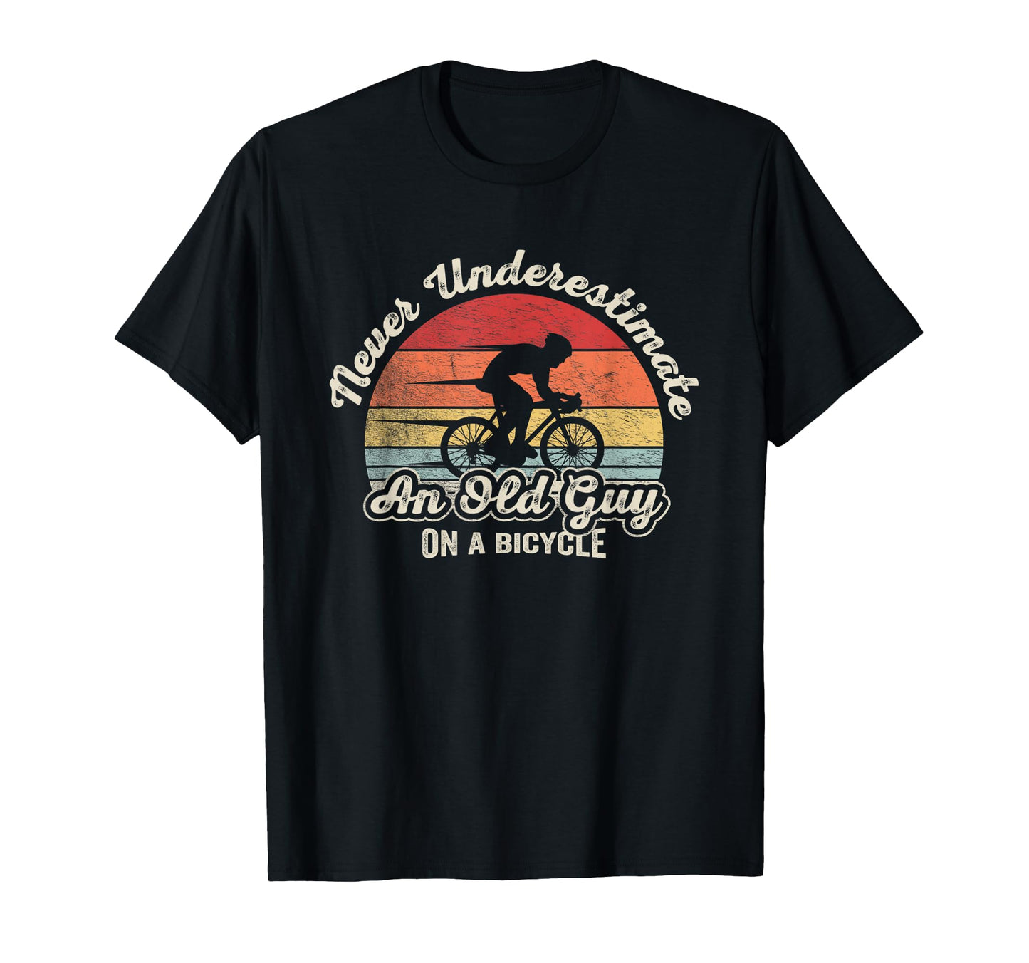 Never Underestimate Old Guy T-Shirt - Casual Everyday Wear Men Women - T-Shirt, Sweatshirt, Hoodie