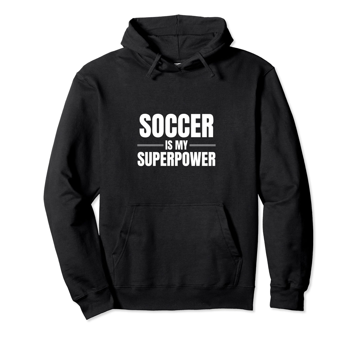 Soccer Is My Superpower Pastime Hobby Hoodie - Custom Art Print for Adults - T-Shirt, Sweatshirt, Hoodie