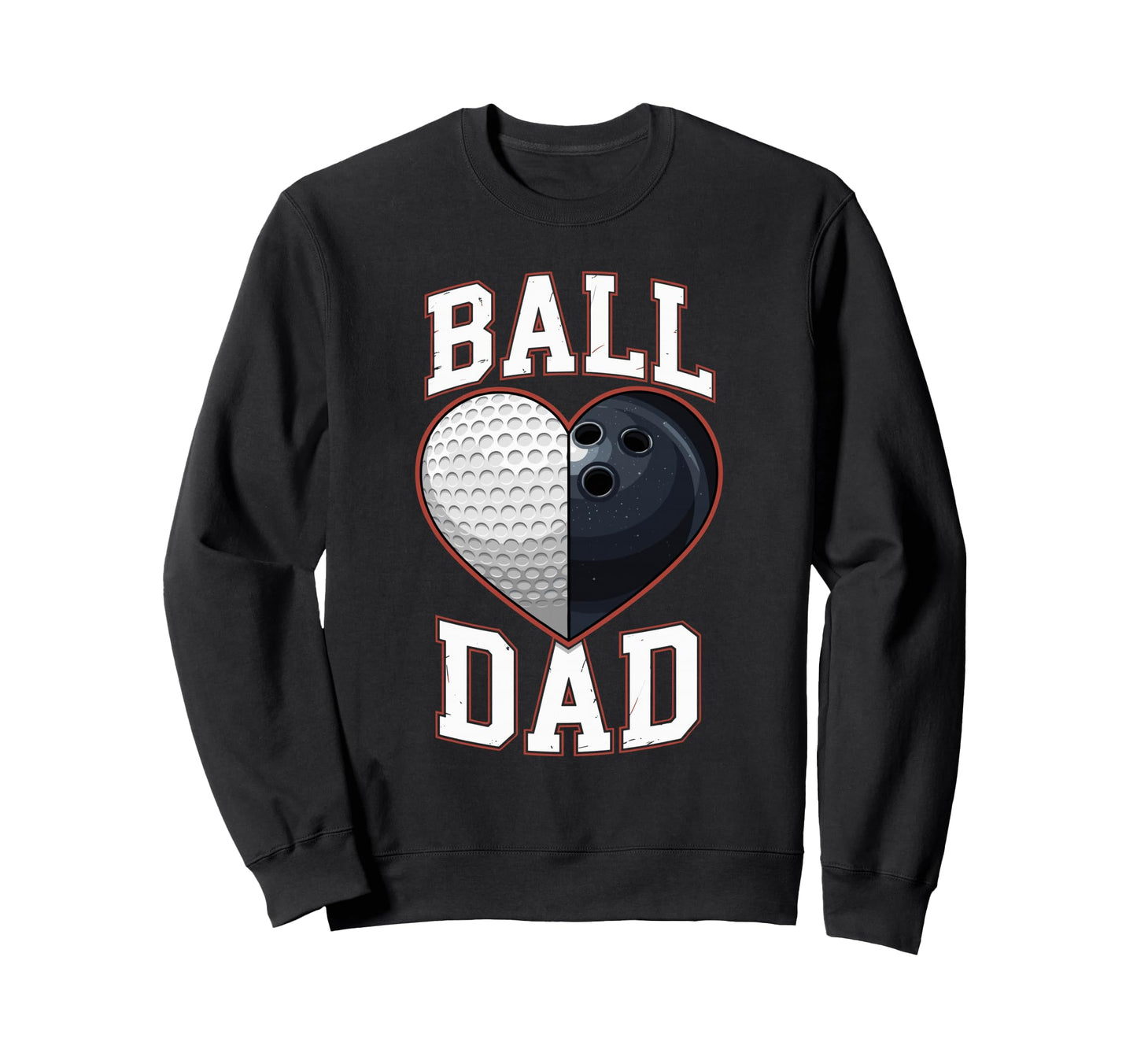 Ball Dad Heart Golf And Bowling Sports Sweatshirt - Graphic Print Unisex - T-Shirt, Sweatshirt, Hoodie