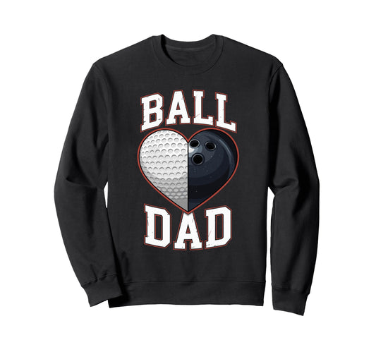 Ball Dad Heart Golf And Bowling Sports Sweatshirt - Graphic Print Unisex - T-Shirt, Sweatshirt, Hoodie