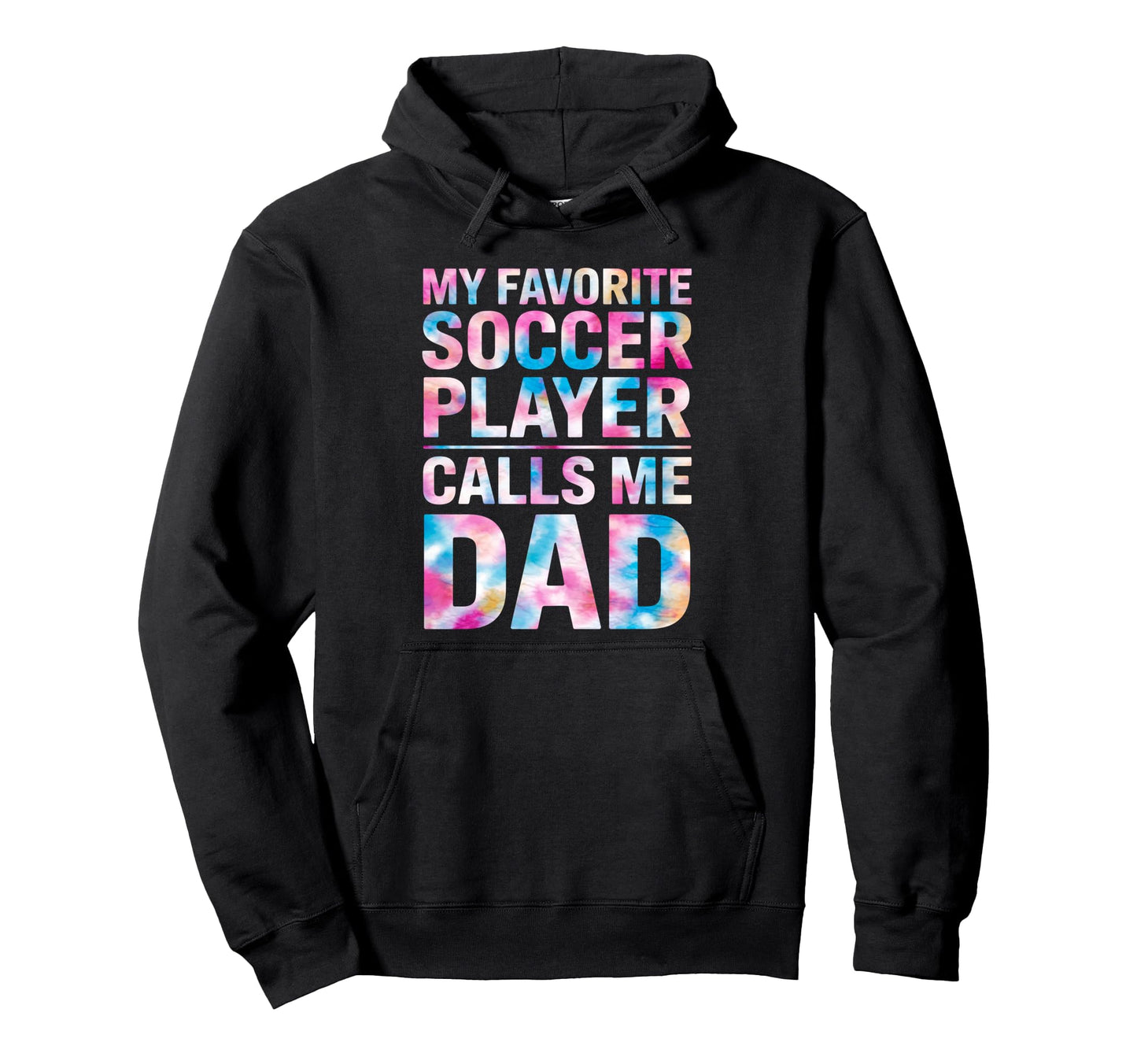 My Favorite Soccer Player Calls Me Dad Hoodie - Unique Graphic for Adults - T-Shirt, Sweatshirt, Hoodie