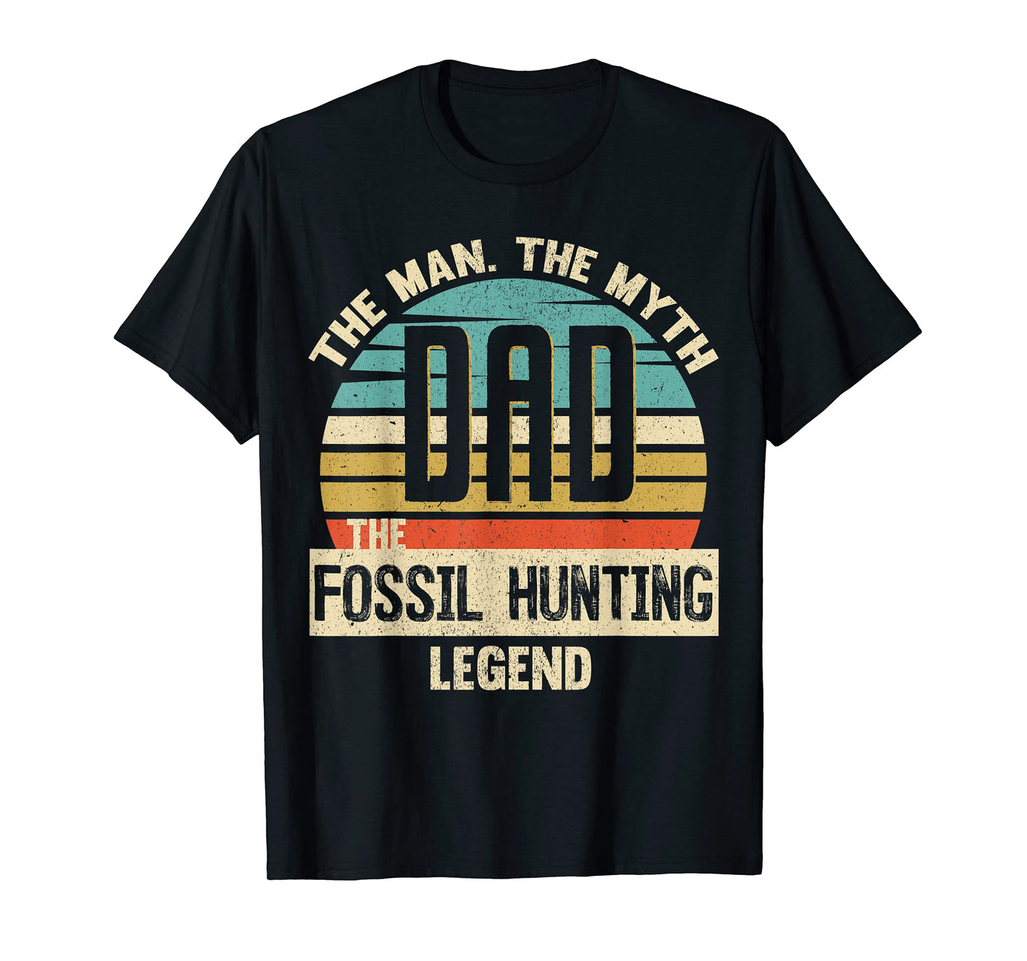 Dad Myth Fossil Hunting Legend T-Shirt - Novelty Apparel for Adults - T-Shirt, Sweatshirt, Hoodie