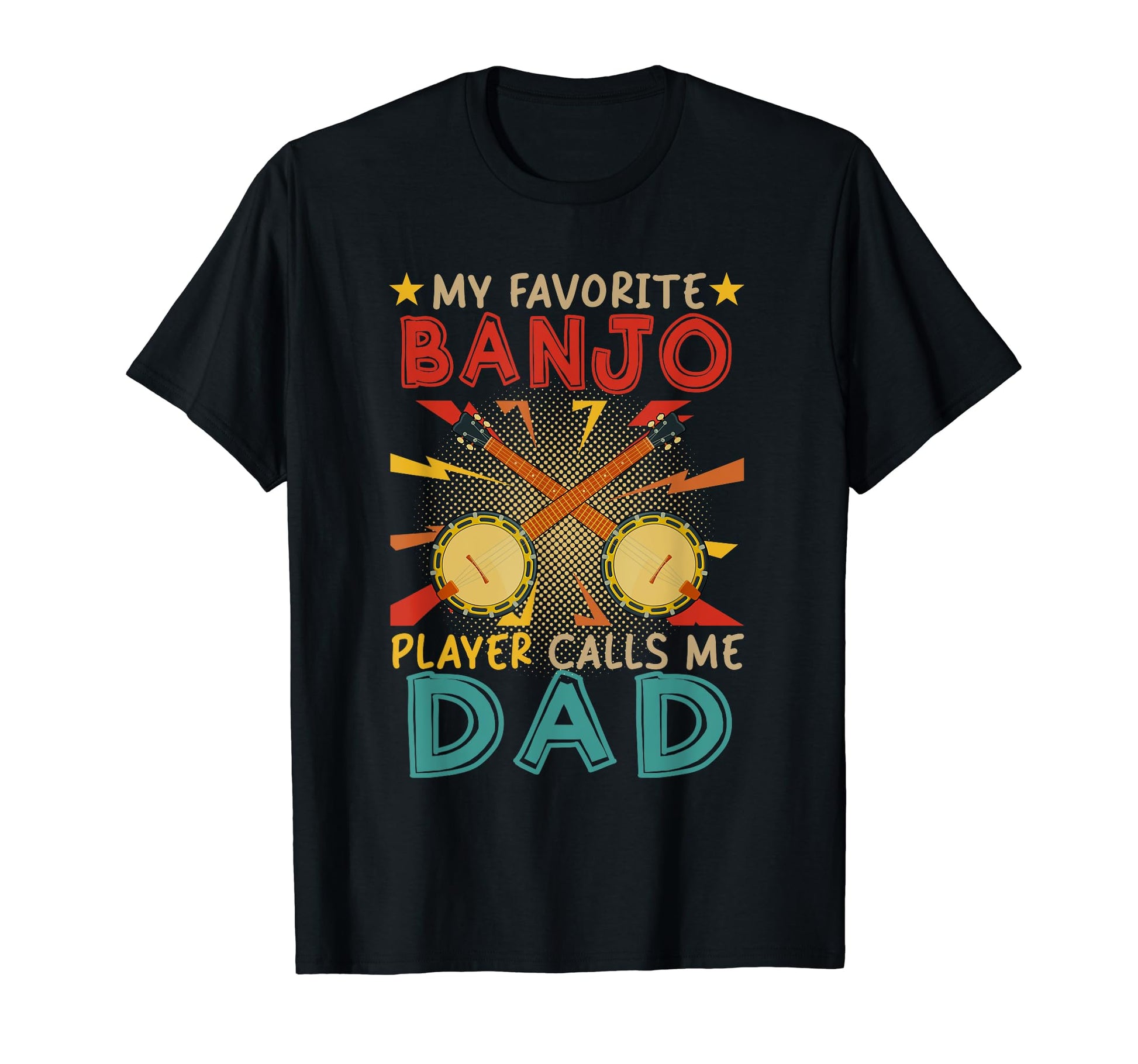 My Favorite Banjo Player Calls Me Dad T-Shirt - Trendy Graphic Men Women - T-Shirt, Sweatshirt, Hoodie
