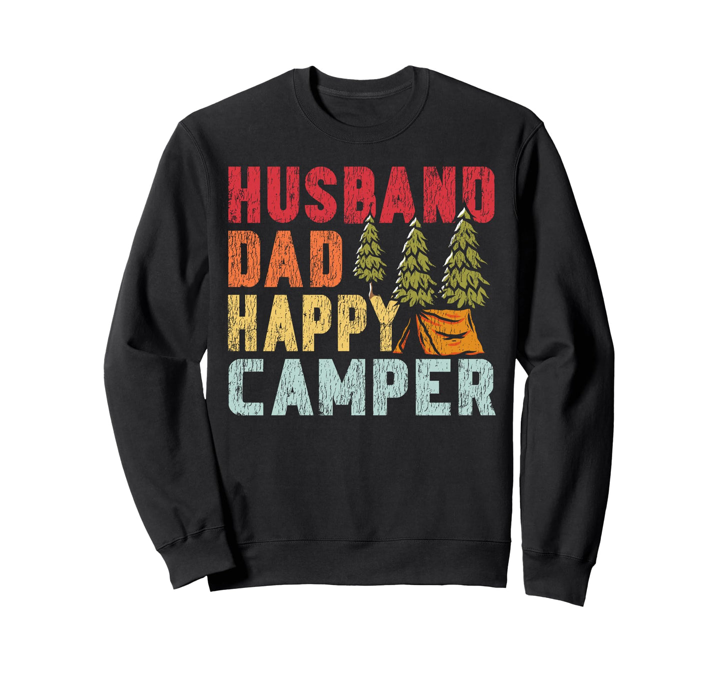 Tent Camping Husband Dad Father Sweatshirt - Trendy Graphic Men Women - T-Shirt, Sweatshirt, Hoodie