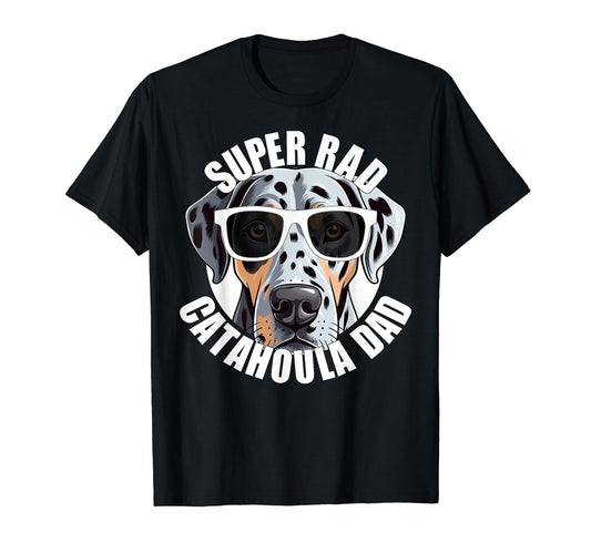 Catahoula Leopard Dog Dad Funny Super T-Shirt - Novelty Apparel for Adults - T-Shirt, Sweatshirt, Hoodie