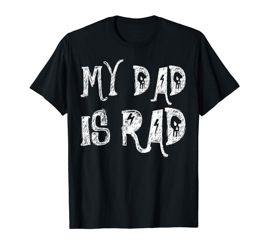 Awesome Funny My Dad Is Rad T-Shirt - Novelty Apparel for Adults - T-Shirt, Sweatshirt, Hoodie