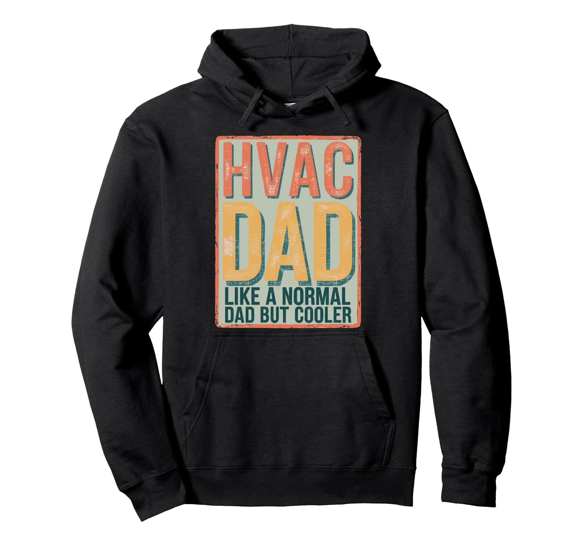 Hvac Dad Like Normal Dad But Cooler Hoodie - Fun Novelty Design Unisex - T-Shirt, Sweatshirt, Hoodie