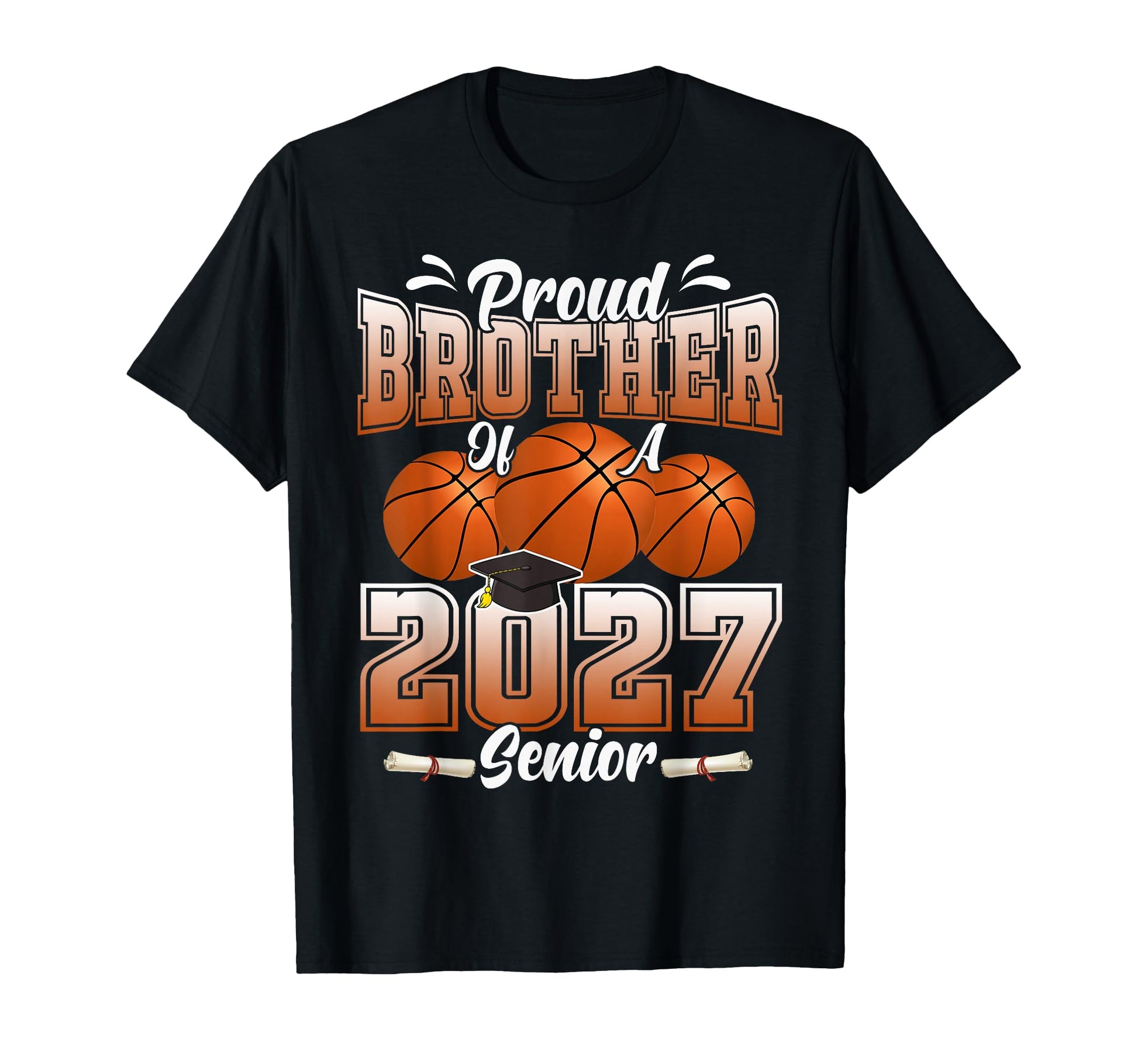 Proud Brother Basketball Senior T-Shirt - Fun Novelty Design Men Women - T-Shirt, Sweatshirt, Hoodie