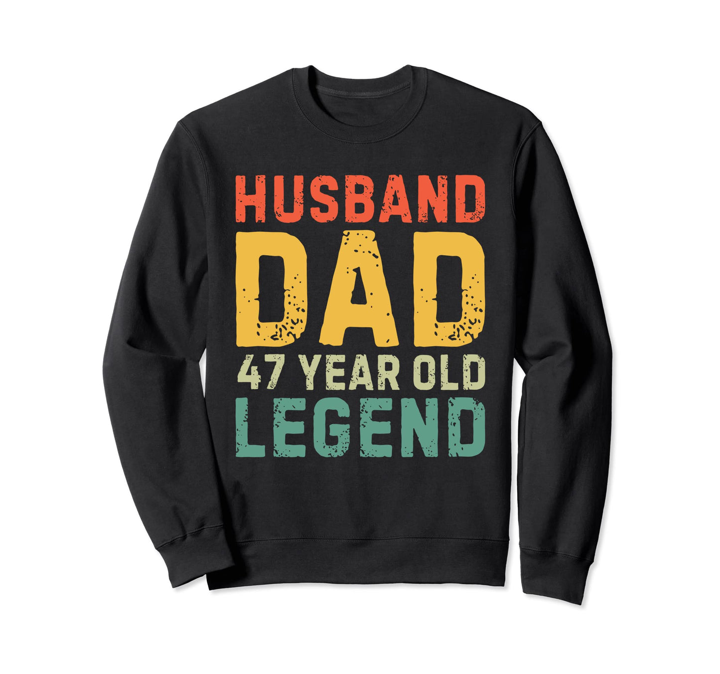 Husband Dad 47 Year Old Legend Sweatshirt - Minimalist Print Men Women - T-Shirt, Sweatshirt, Hoodie