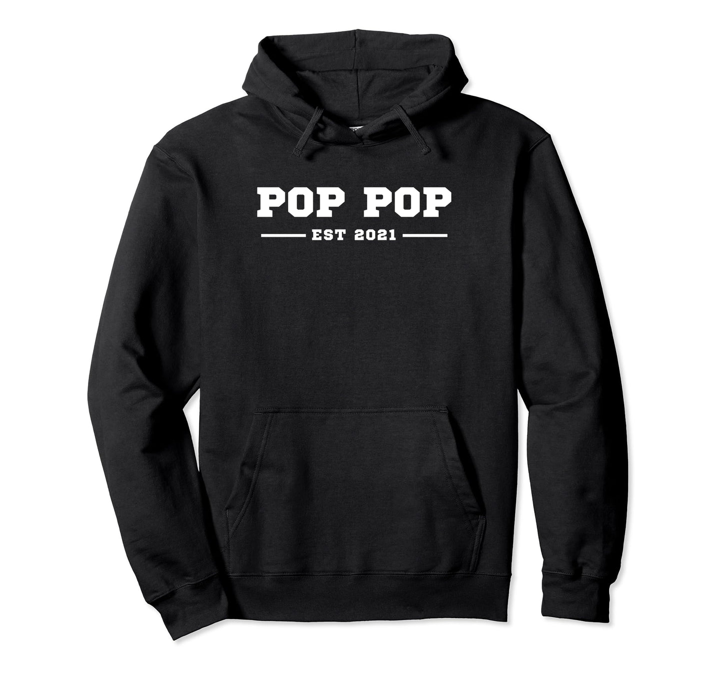 Funny Grandpa Soon To Be Pop Pop Est 2021 Hoodie - Novelty Apparel Unisex - T-Shirt, Sweatshirt, Hoodie