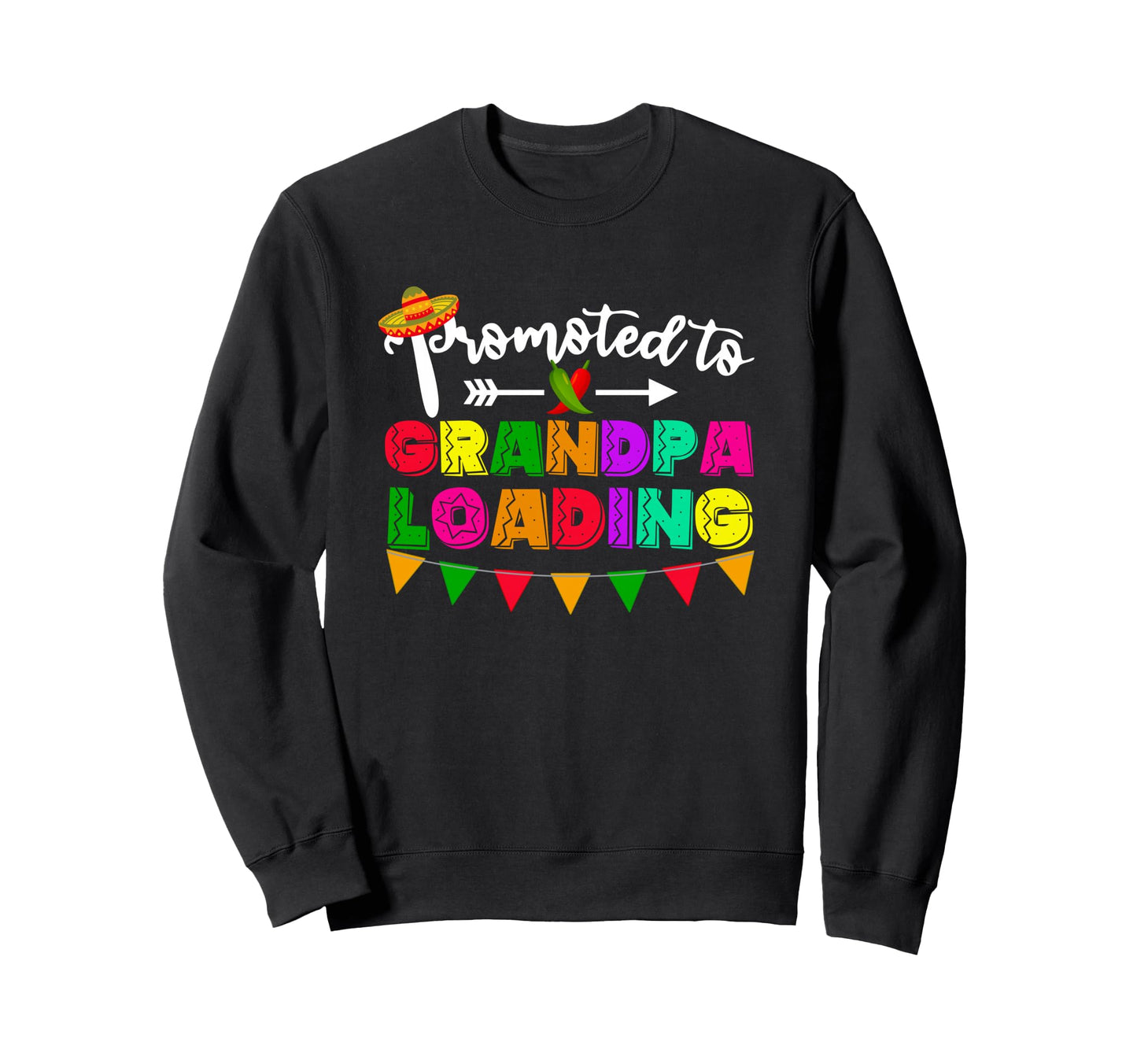 Promoted To Grandpa Loading Cinco De Sweatshirt - Minimalist Print Unisex - T-Shirt, Sweatshirt, Hoodie