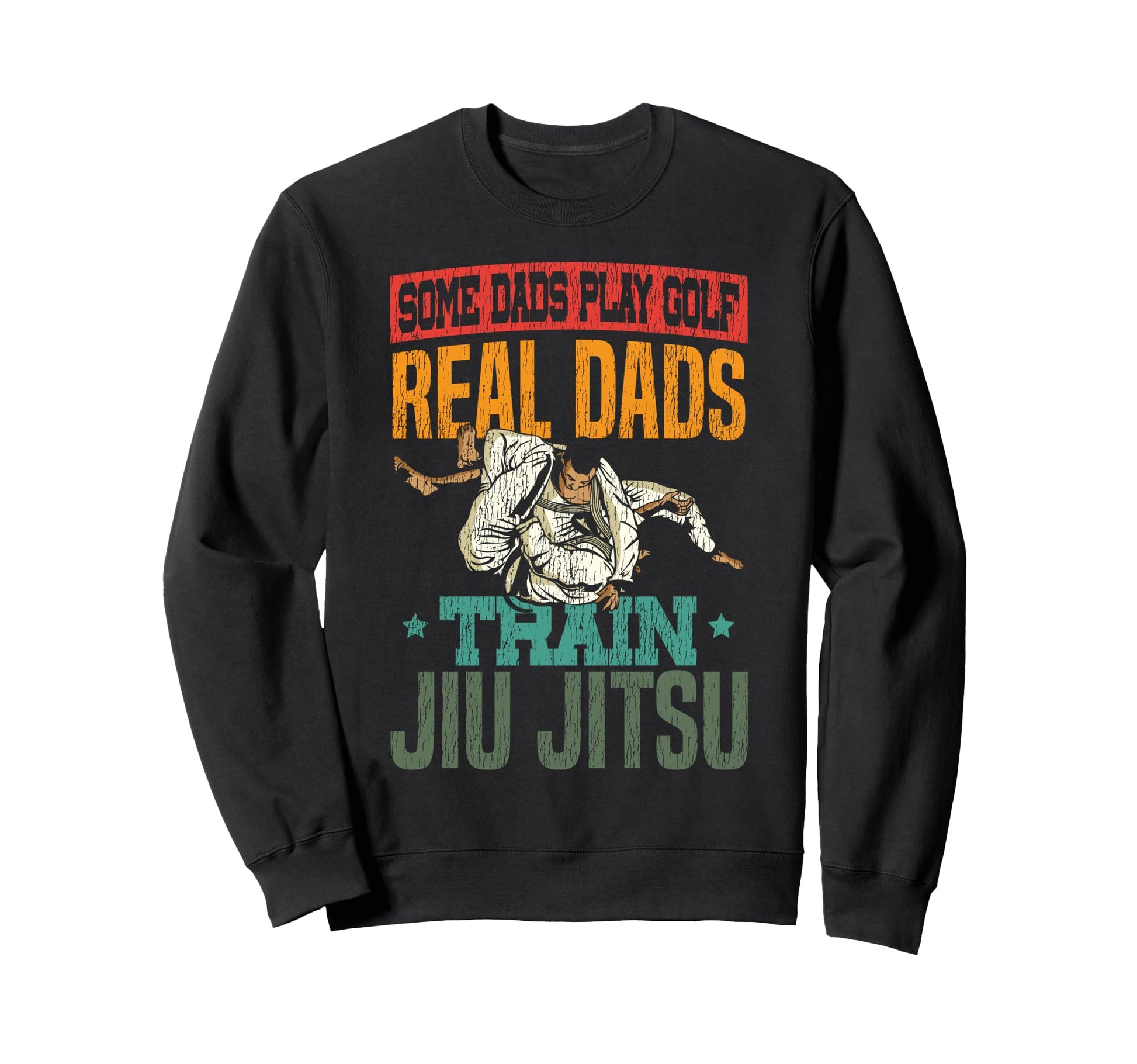 Jiu Jitsu Dad Father Some Dads Play Sweatshirt - Custom Art Print Unisex - T-Shirt, Sweatshirt, Hoodie