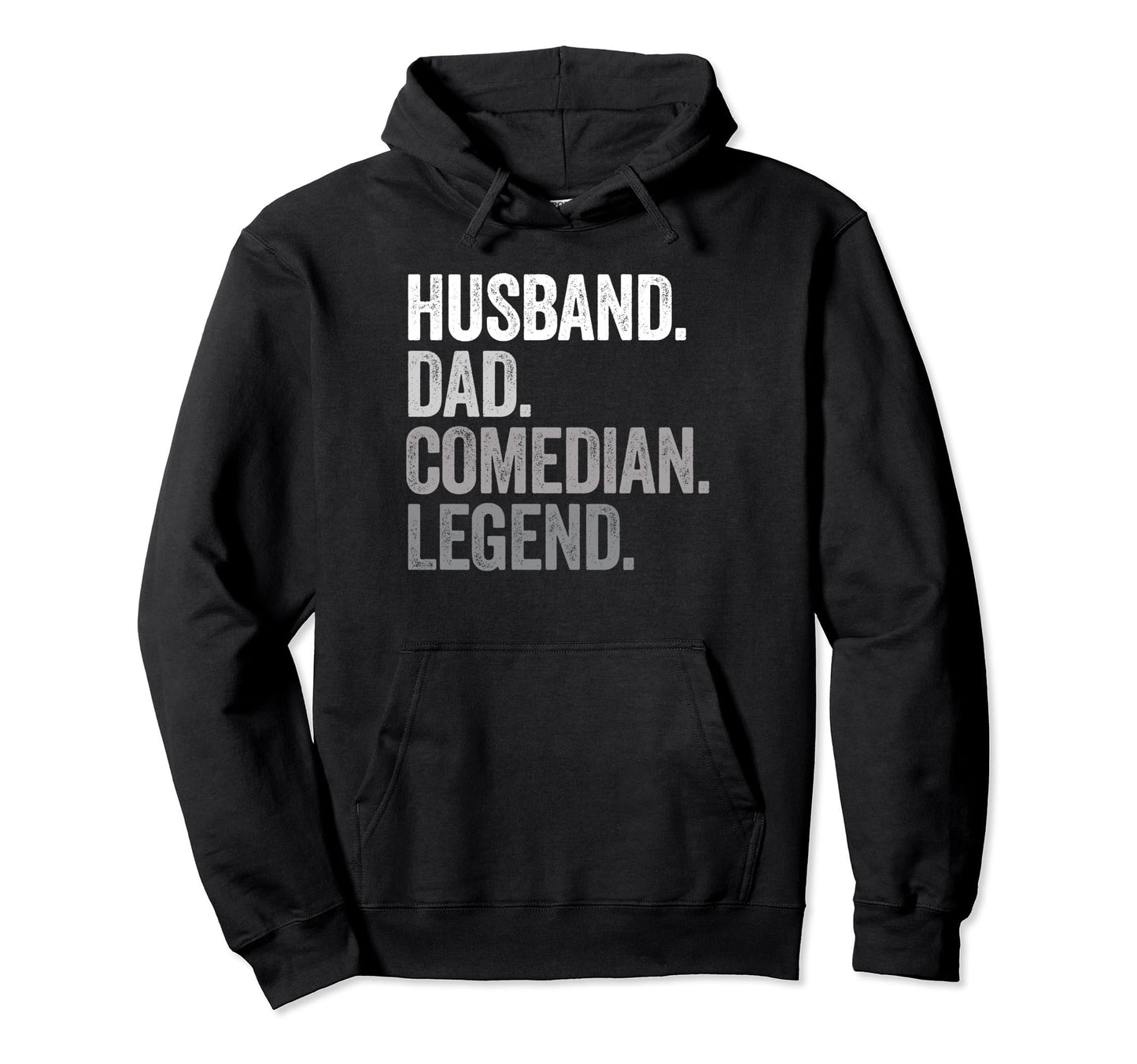 Husband Dad Comedian Funny Comedy Hoodie - Novelty Apparel Men Women - T-Shirt, Sweatshirt, Hoodie
