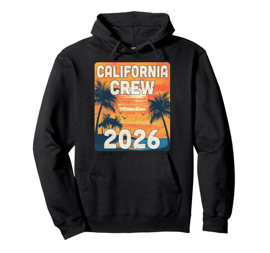 California Crew 2026 Vacation Hoodie - Casual Everyday Wear for Adults - T-Shirt, Sweatshirt, Hoodie