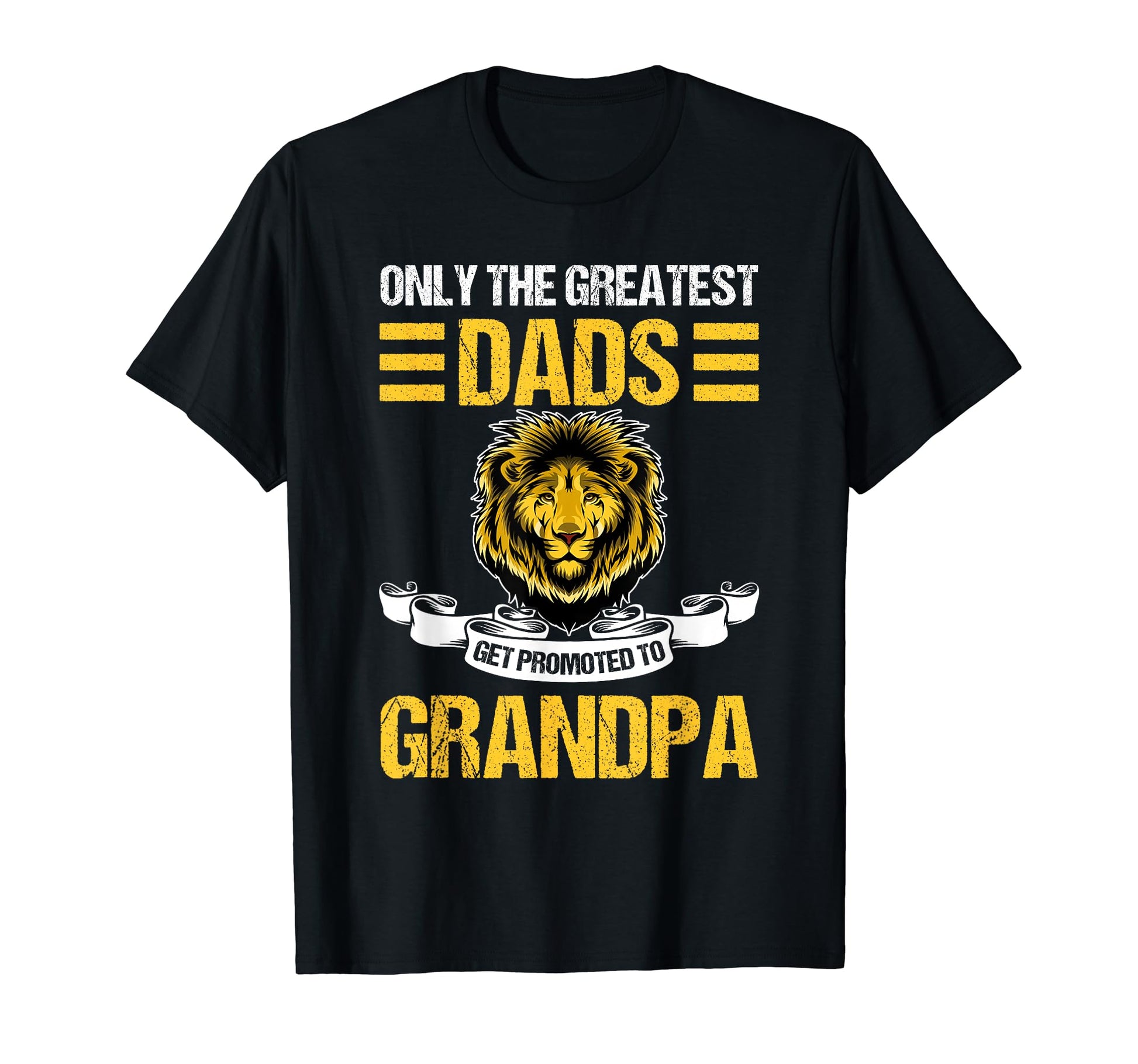 Only Greatest Dads Get Promoted To T-Shirt - Trendy Graphic for Adults - T-Shirt, Sweatshirt, Hoodie