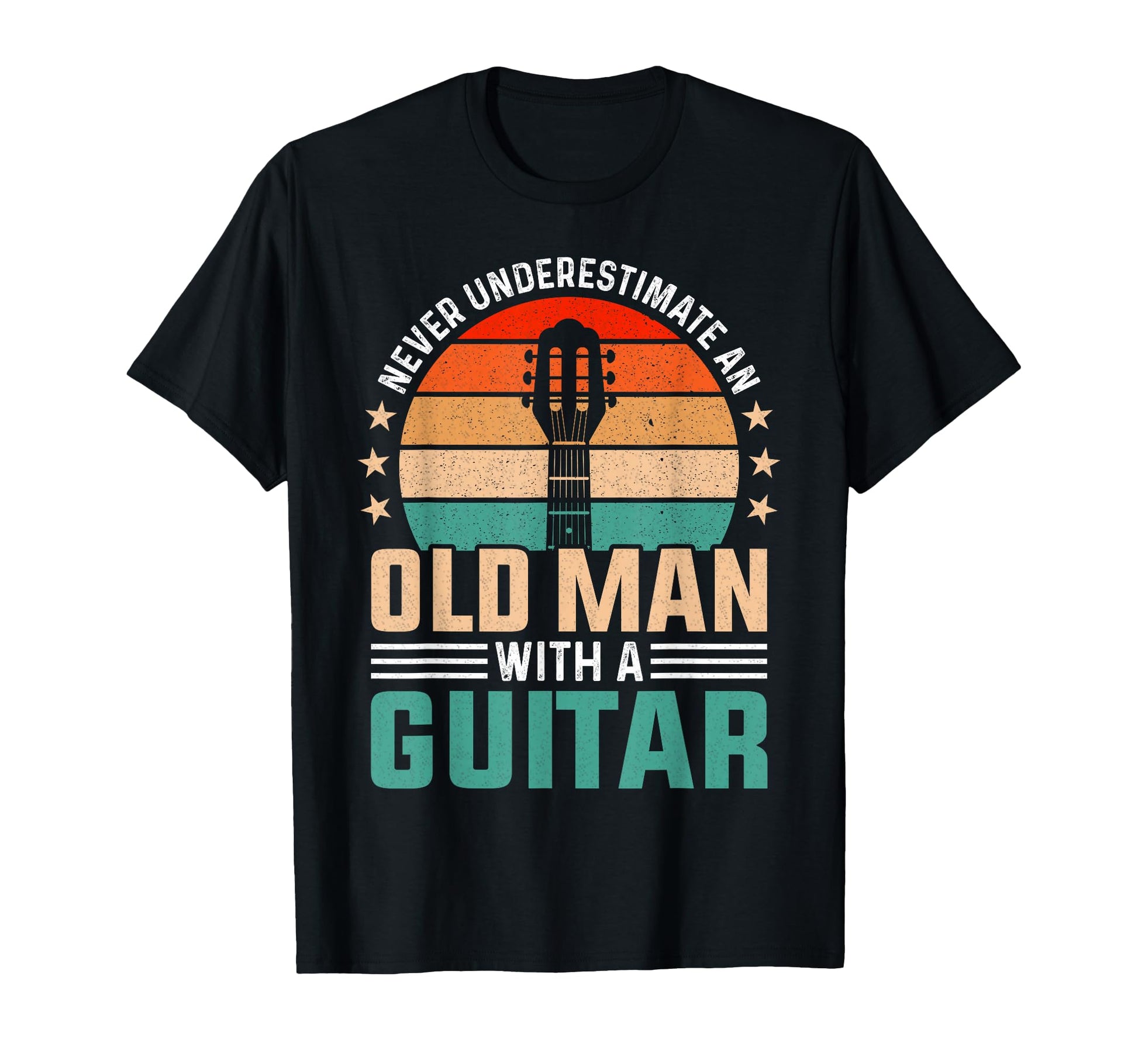 Fathers Day Never Underestimate Old Guitar T-Shirt - Trendy Graphic Unisex - T-Shirt, Sweatshirt, Hoodie