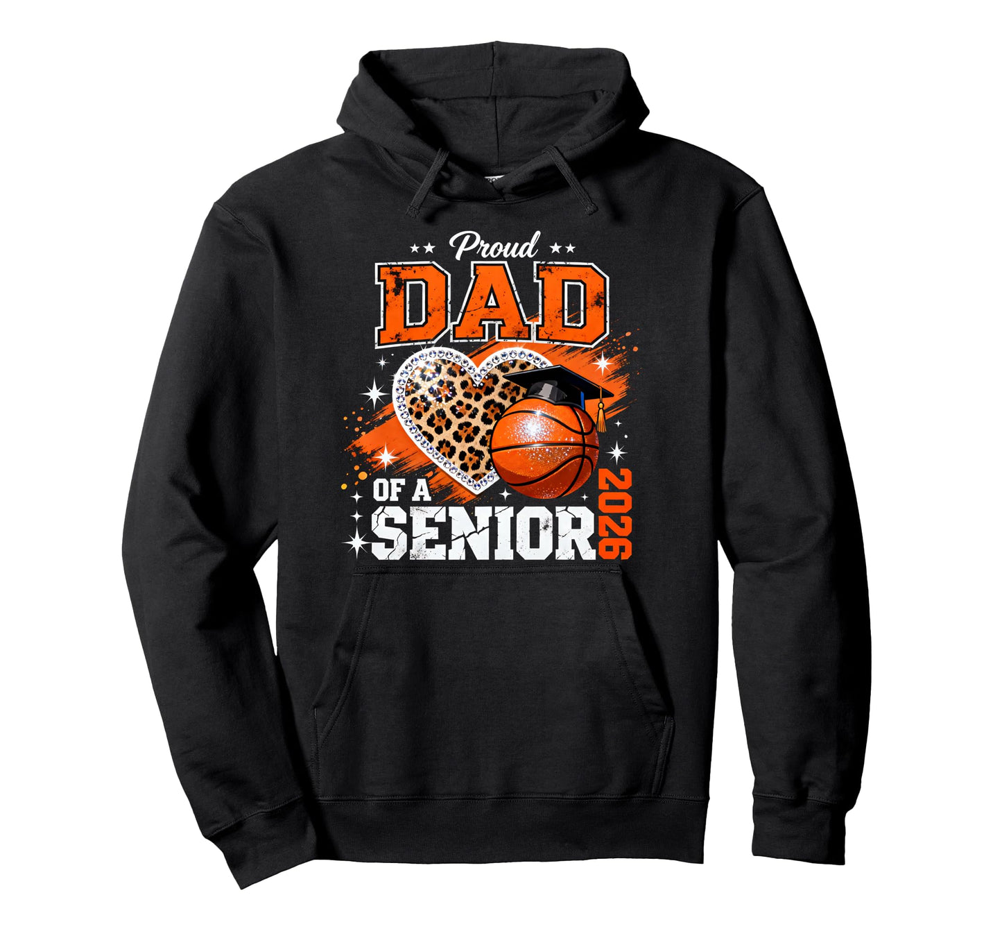Proud Dad Senior 2026 Basketball Hoodie - Fun Novelty Design for Adults - T-Shirt, Sweatshirt, Hoodie