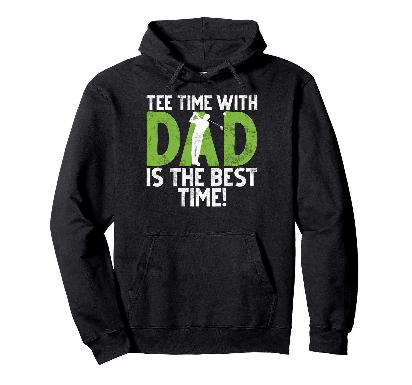 Time Dad Is Best Time Golf Dad Hoodie - Streetwear Style for Adults - T-Shirt, Sweatshirt, Hoodie
