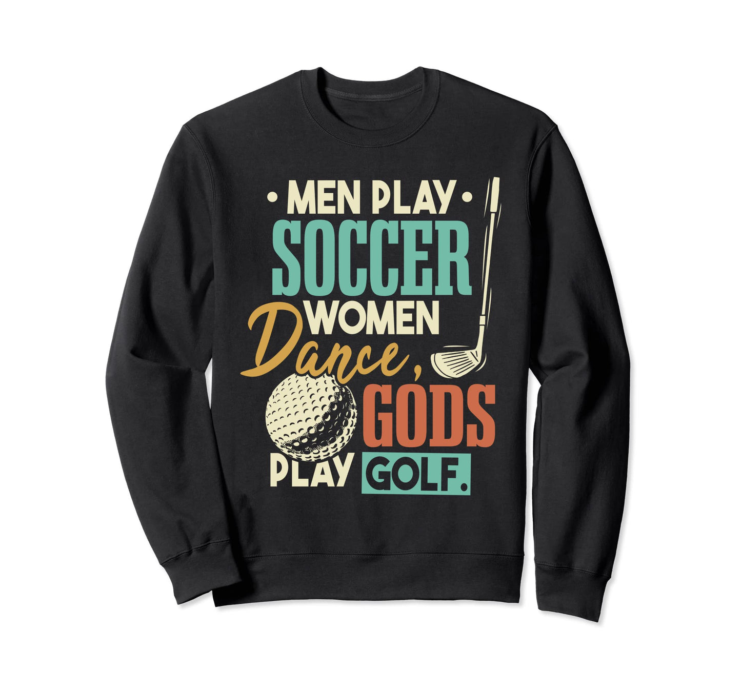 Funny Golf Player Golfing Dad Sweatshirt - Streetwear Style for Adults - T-Shirt, Sweatshirt, Hoodie