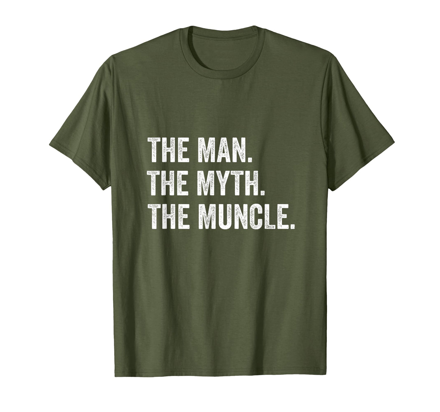 Muncle Myth 2021 Uncle Gift Uncles T-Shirt - Casual Everyday Wear Unisex - T-Shirt, Sweatshirt, Hoodie