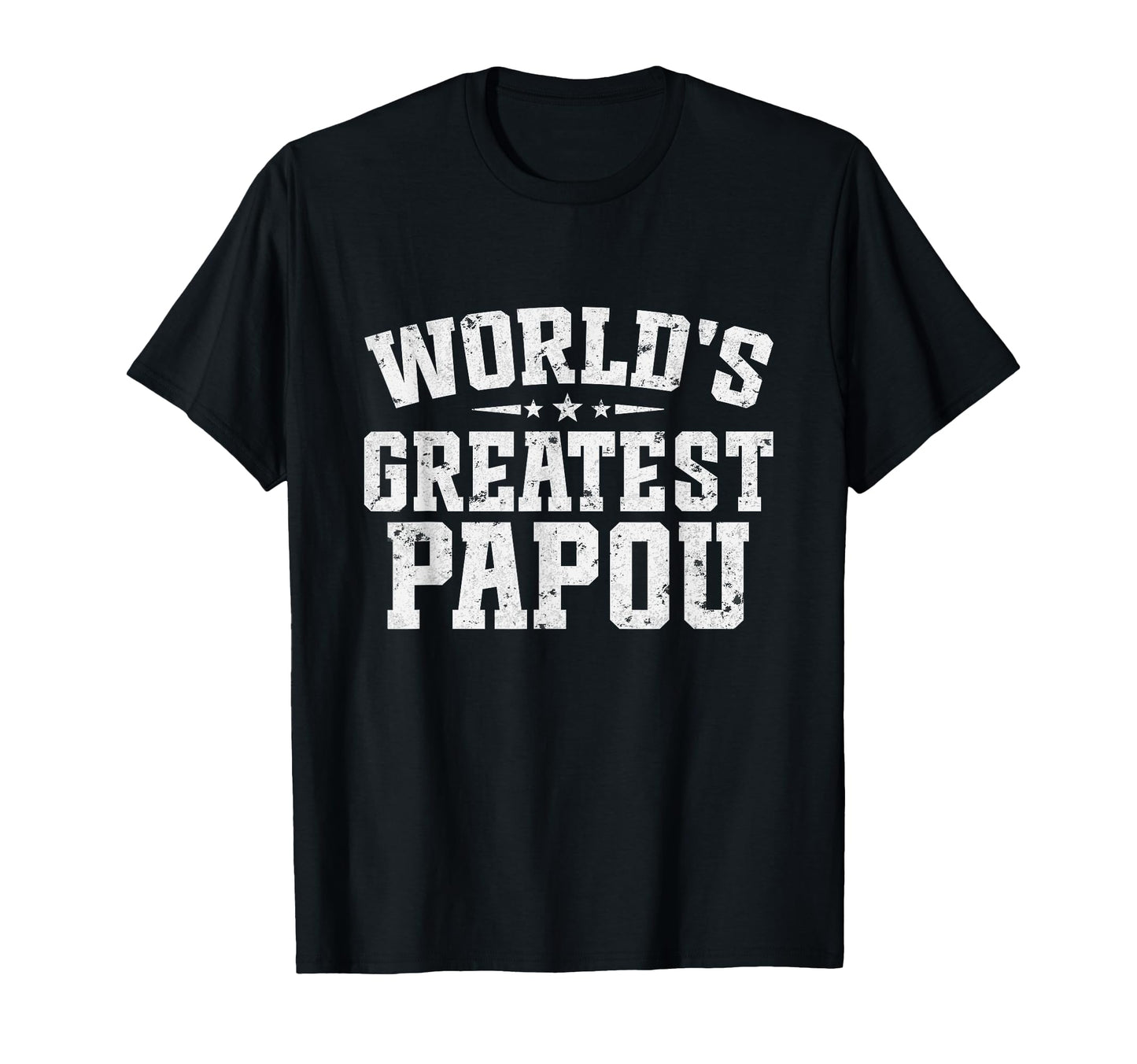 Worlds Greatest Papou Fathers T-Shirt - Casual Everyday Wear for Adults - T-Shirt, Sweatshirt, Hoodie