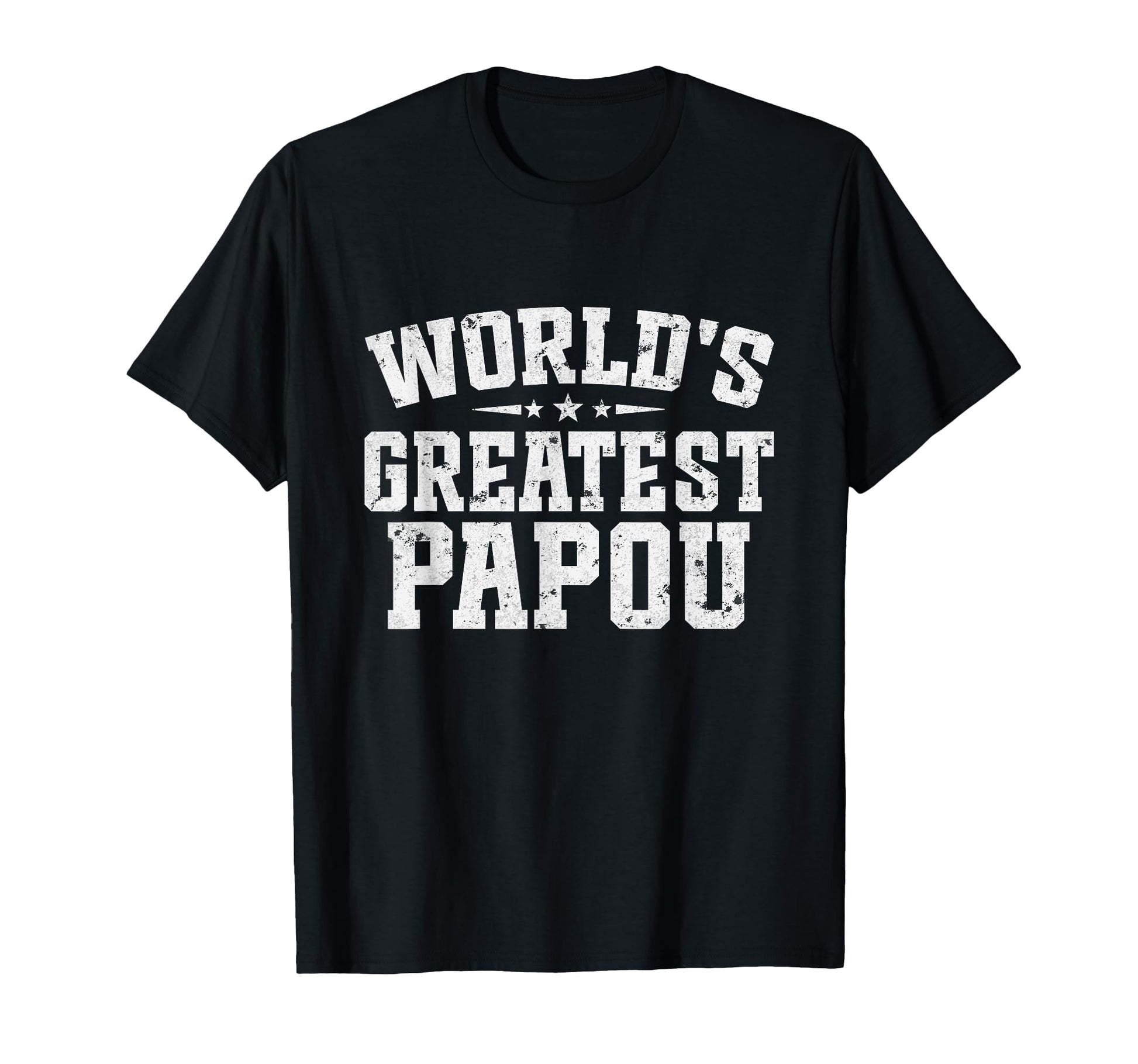 Worlds Greatest Papou Fathers T-Shirt - Casual Everyday Wear for Adults - T-Shirt, Sweatshirt, Hoodie