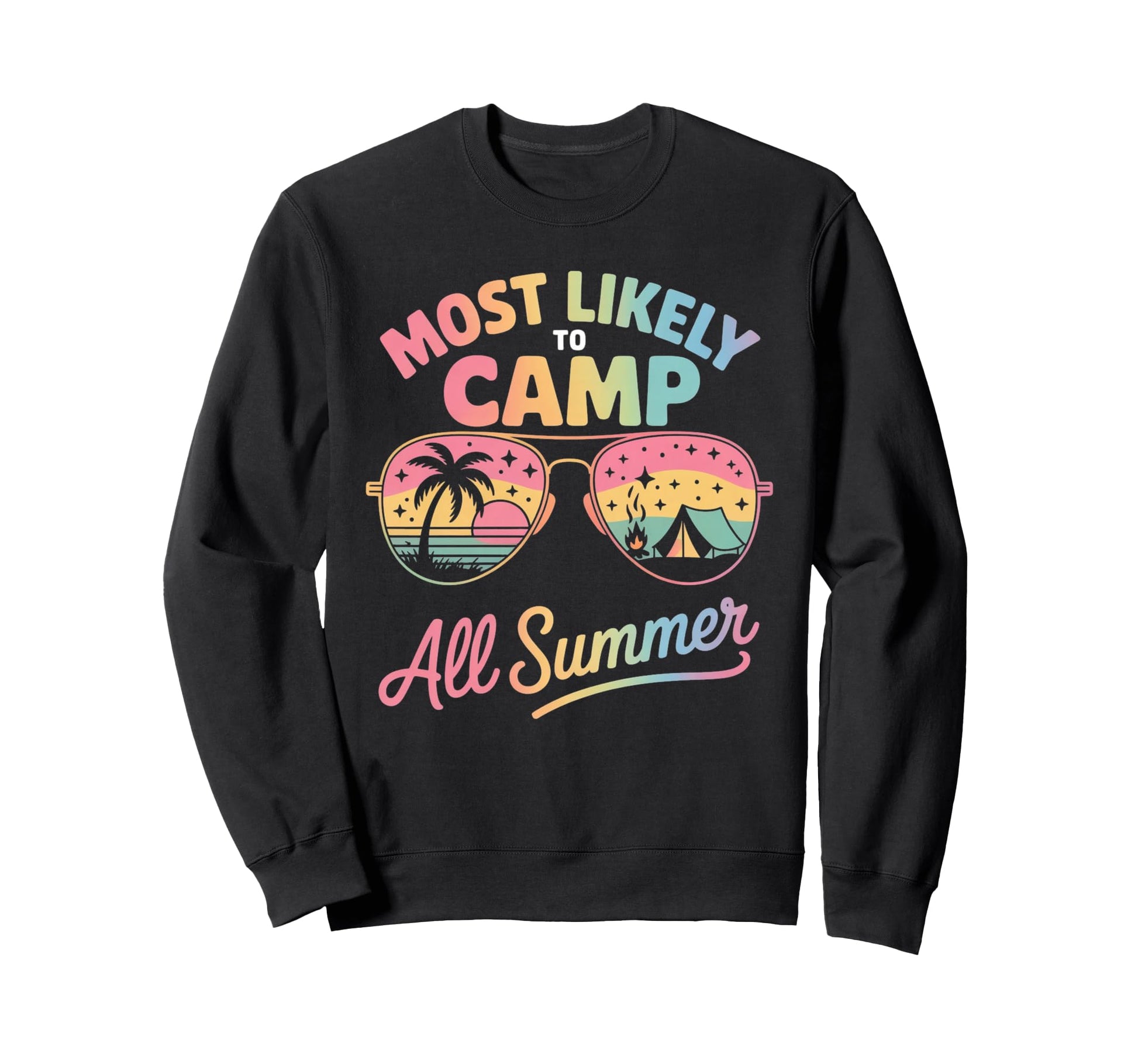 Most Likely To Camp All Summer Sweatshirt - Custom Art Print for Adults - T-Shirt, Sweatshirt, Hoodie