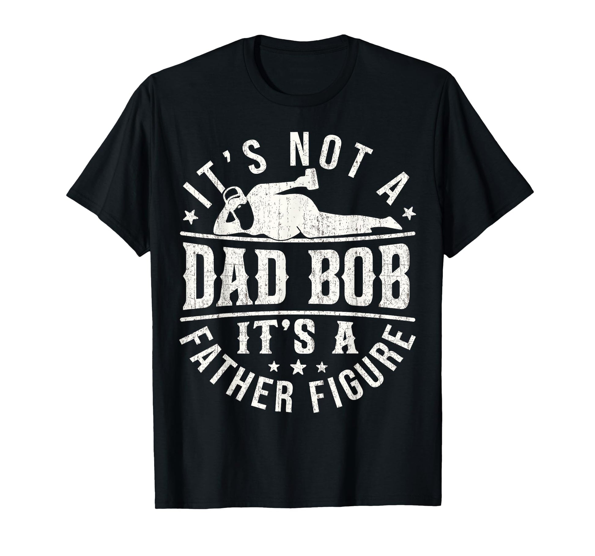 Funny Dad Bod Father Figure Joke T-Shirt - Fun Novelty Design for Adults - T-Shirt, Sweatshirt, Hoodie