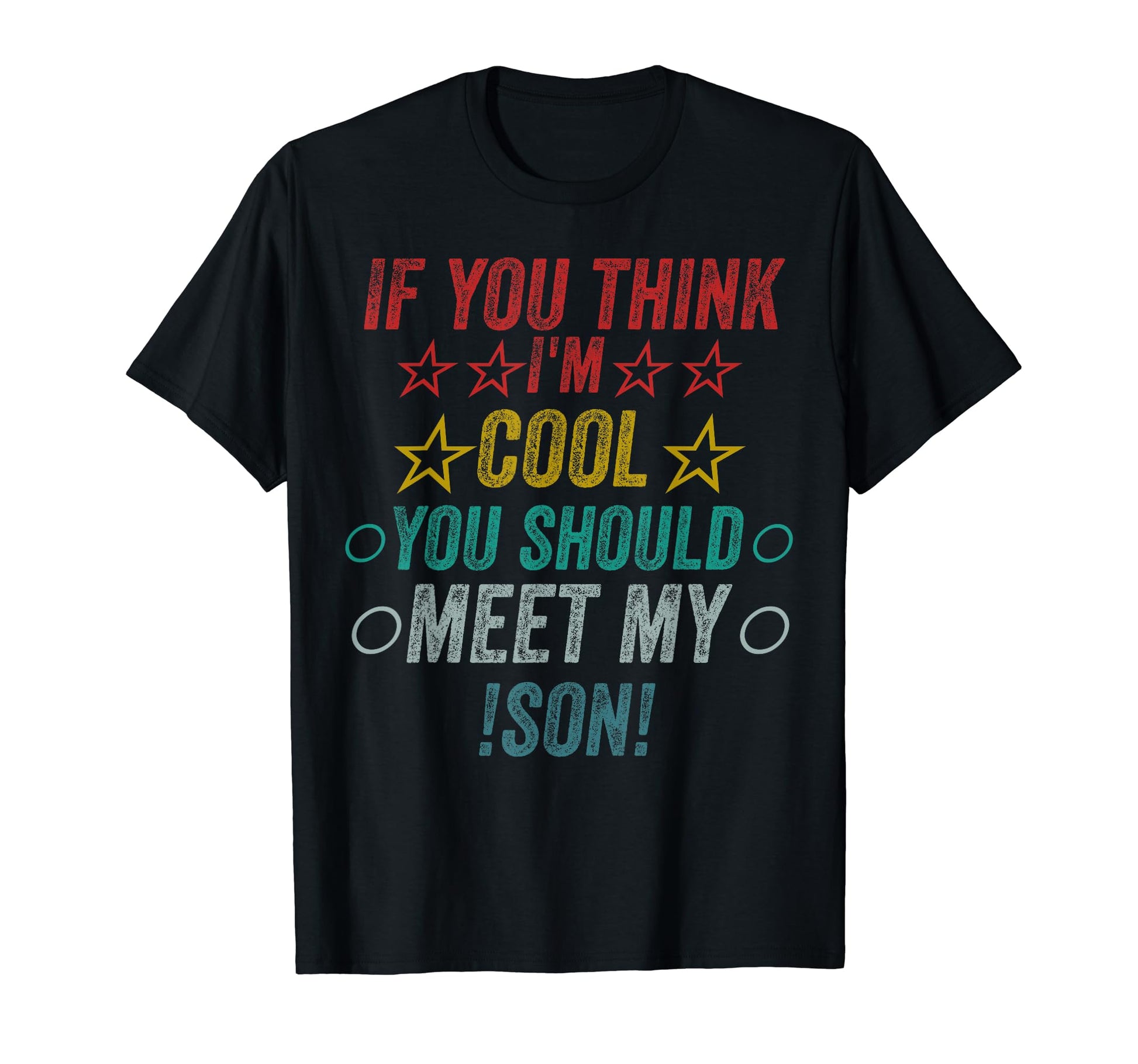 If You Think Im Should Meet My Son T-Shirt - Unique Graphic for Adults - T-Shirt, Sweatshirt, Hoodie