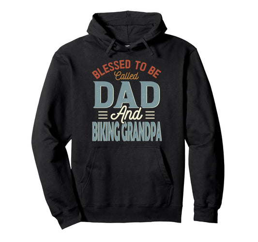 Blessed To Be Called Dad And Biking Hoodie - Fun Novelty Design for Adults - T-Shirt, Sweatshirt, Hoodie
