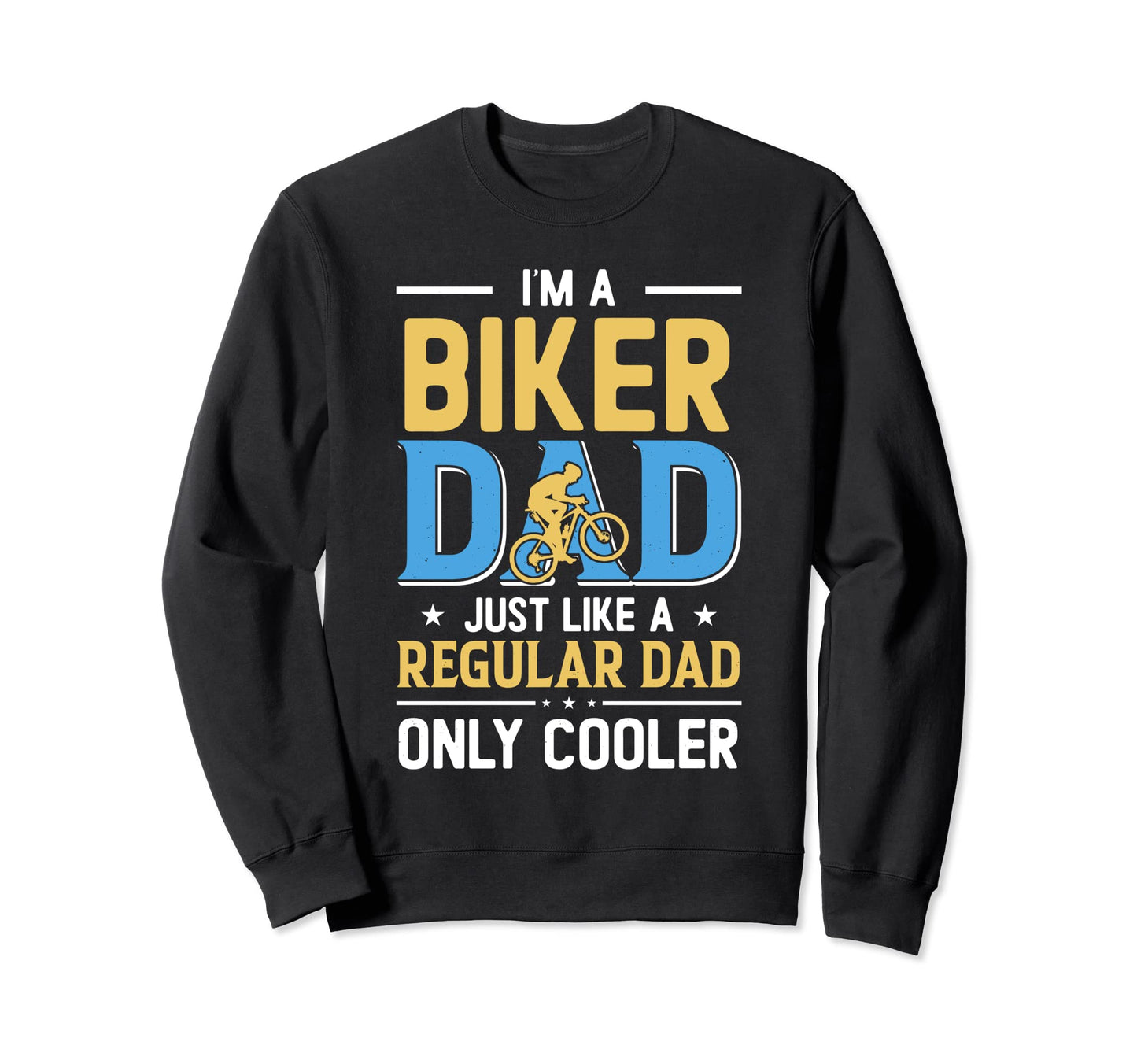 Im Biker Dad Just Like Regular Dad Sweatshirt - Minimalist Print Men Women - T-Shirt, Sweatshirt, Hoodie