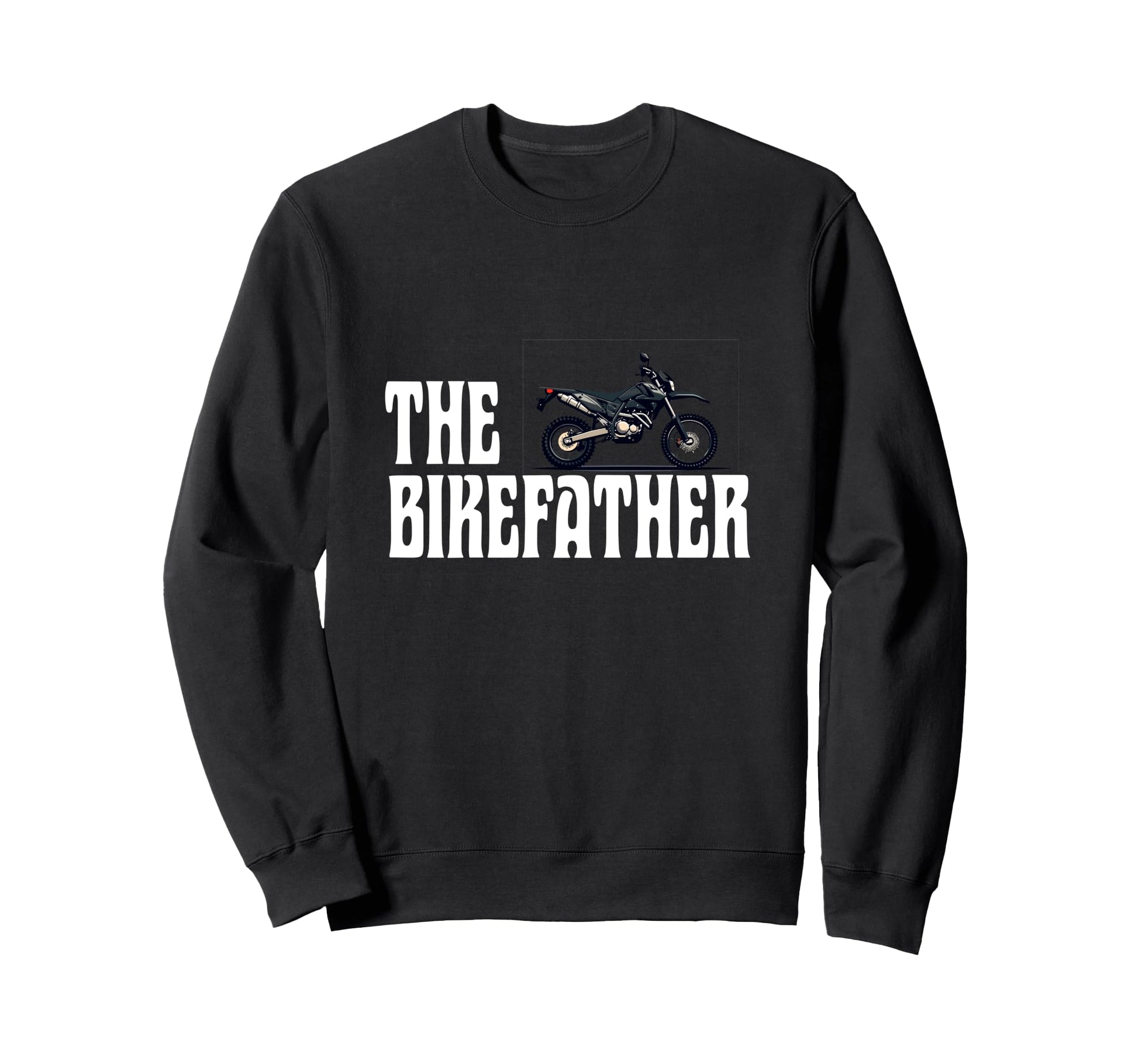 Biker Biker Dad Bikefather Funny Sweatshirt - Trendy Graphic Unisex - T-Shirt, Sweatshirt, Hoodie