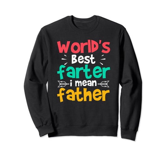 Best Dad Funny Father Daddy Husband Sweatshirt - Unique Graphic Men Women - T-Shirt, Sweatshirt, Hoodie