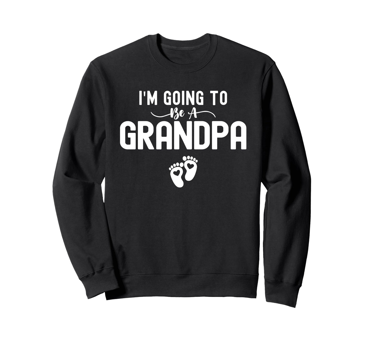 Im Going To Be Grandpa Pregnancy Sweatshirt - Unique Graphic for Adults - T-Shirt, Sweatshirt, Hoodie