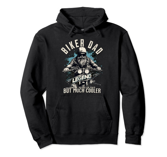 Biker Dad Legend Dad Motorcycle Hoodie - Casual Everyday Wear Men Women - T-Shirt, Sweatshirt, Hoodie