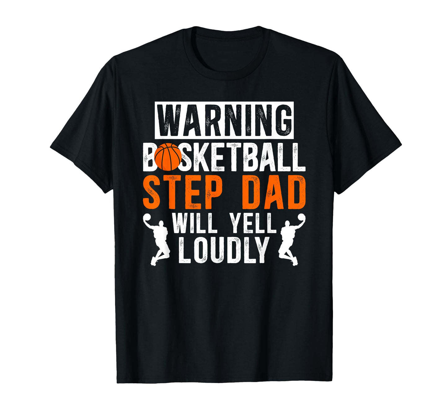Funny Basketball Step Dad T-Shirt - Fun Novelty Design for Adults - T-Shirt, Sweatshirt, Hoodie
