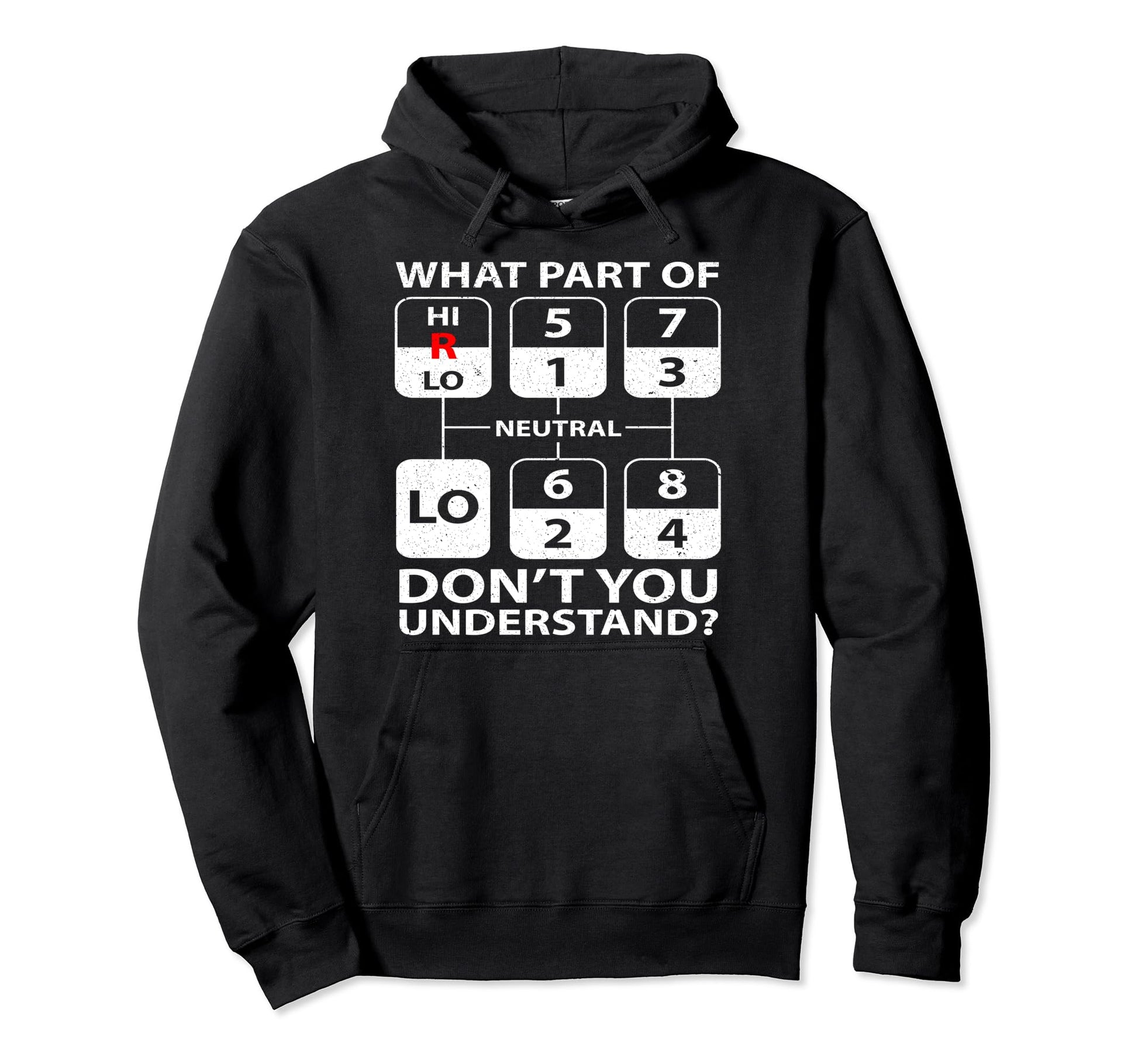 Funny Trucker Truck Shifting Manual Hoodie - Custom Art Print for Adults - T-Shirt, Sweatshirt, Hoodie