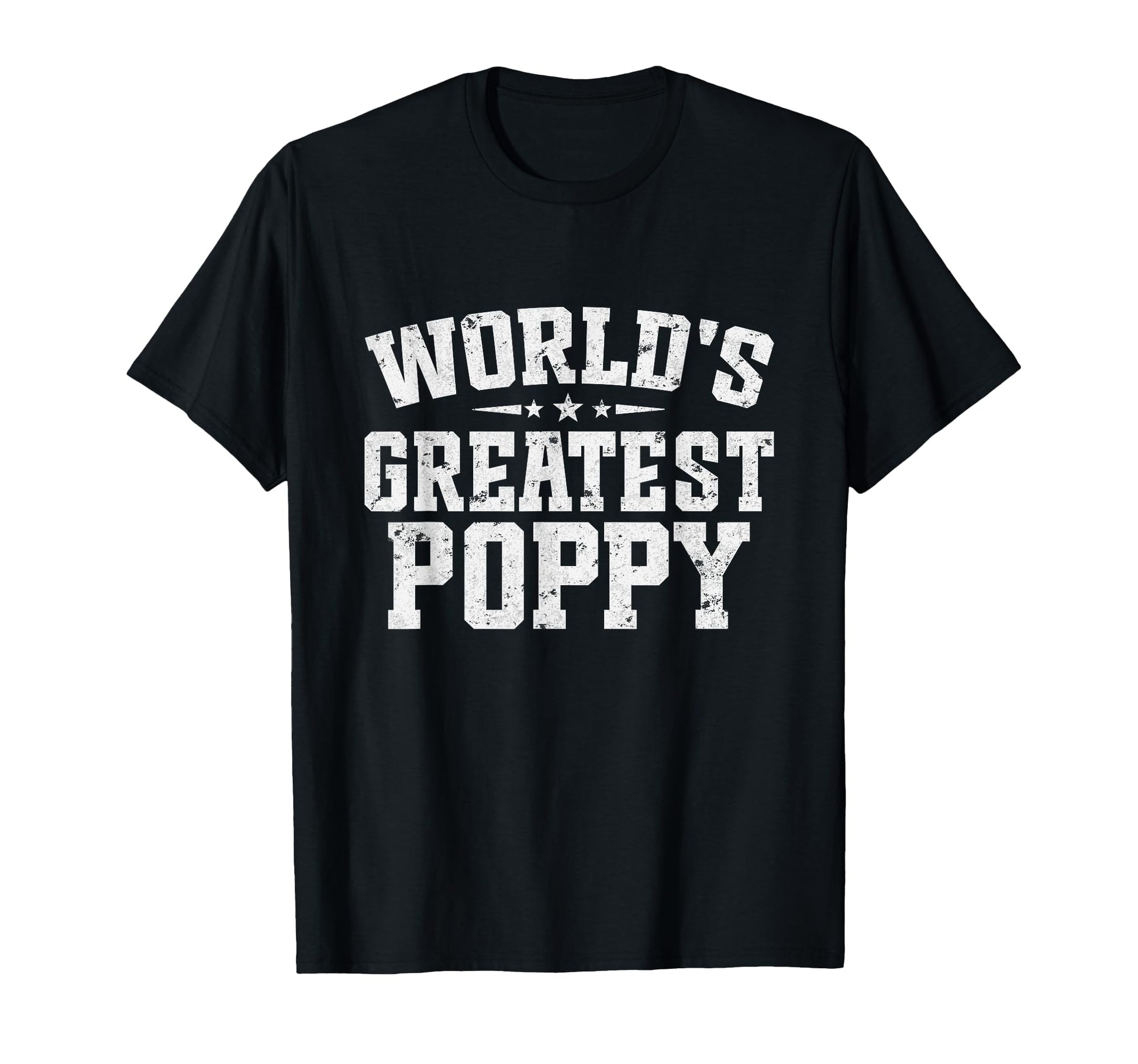 Worlds Greatest Poppy Fathers T-Shirt - Casual Everyday Wear for Adults - T-Shirt, Sweatshirt, Hoodie