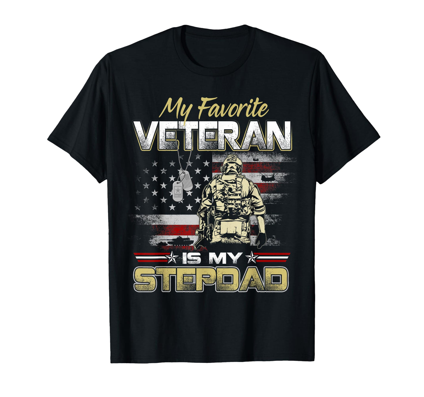 My Favorite Veteran Is My Stepdad T-Shirt - Fun Novelty Design for Adults - T-Shirt, Sweatshirt, Hoodie