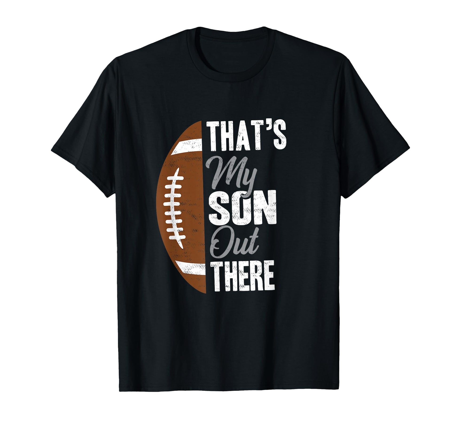 Football Dad Thats My Son Out There T-Shirt - Aesthetic Graphic Men Women - T-Shirt, Sweatshirt, Hoodie