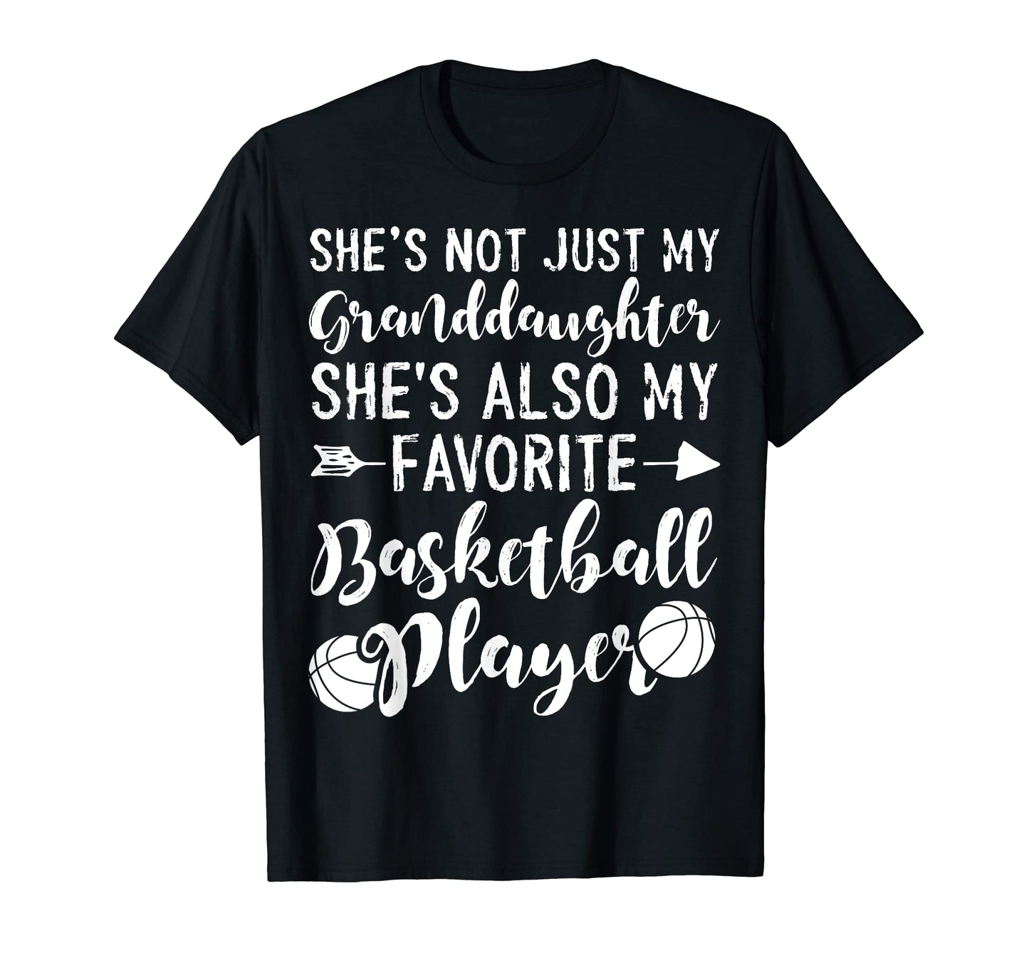 Basketball Parent Granddaughter Favorite T-Shirt - Graphic Print Men Women - T-Shirt, Sweatshirt, Hoodie