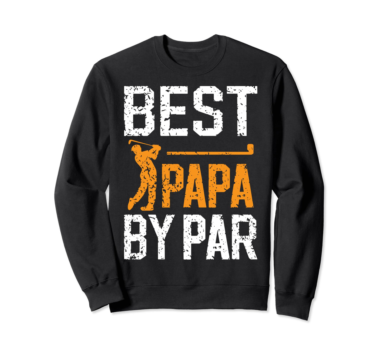Golfer Papa Novelty Funny Golf Sweatshirt - Fun Novelty Design for Adults - T-Shirt, Sweatshirt, Hoodie