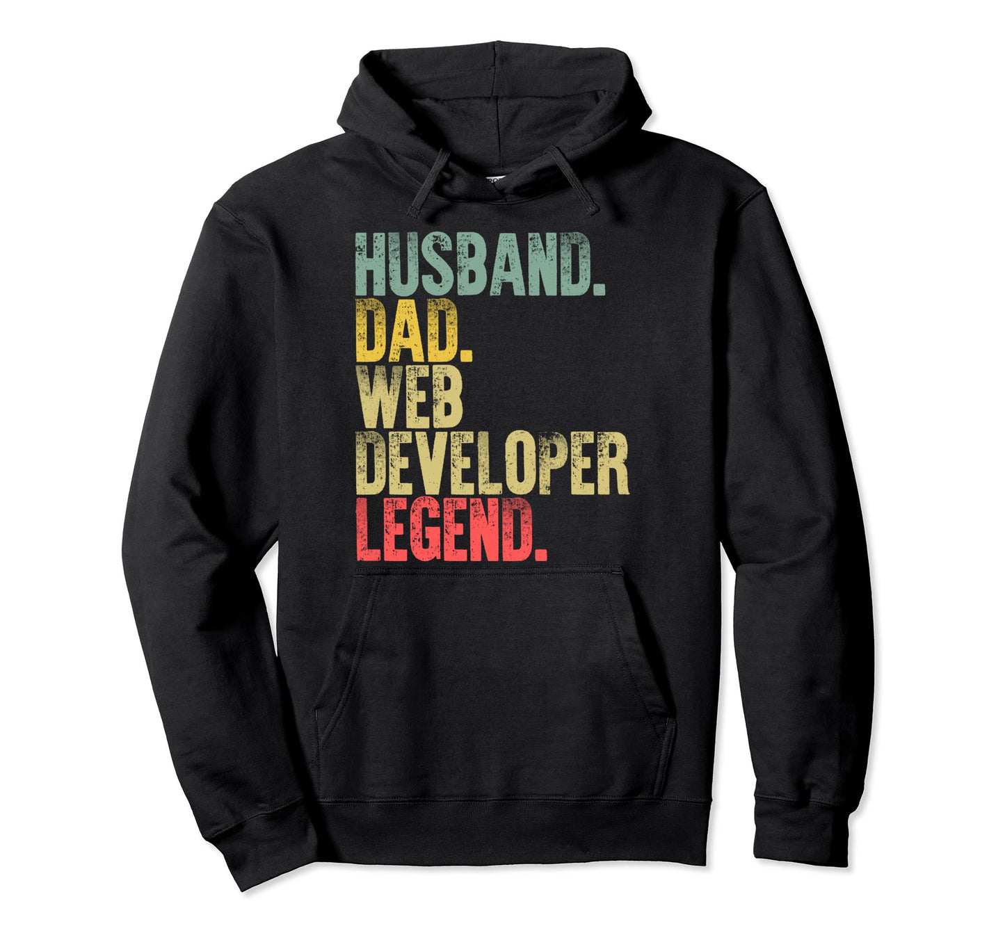 Funny Husband Dad Web Developer Legend Hoodie - Casual Everyday Wear Unisex - T-Shirt, Sweatshirt, Hoodie