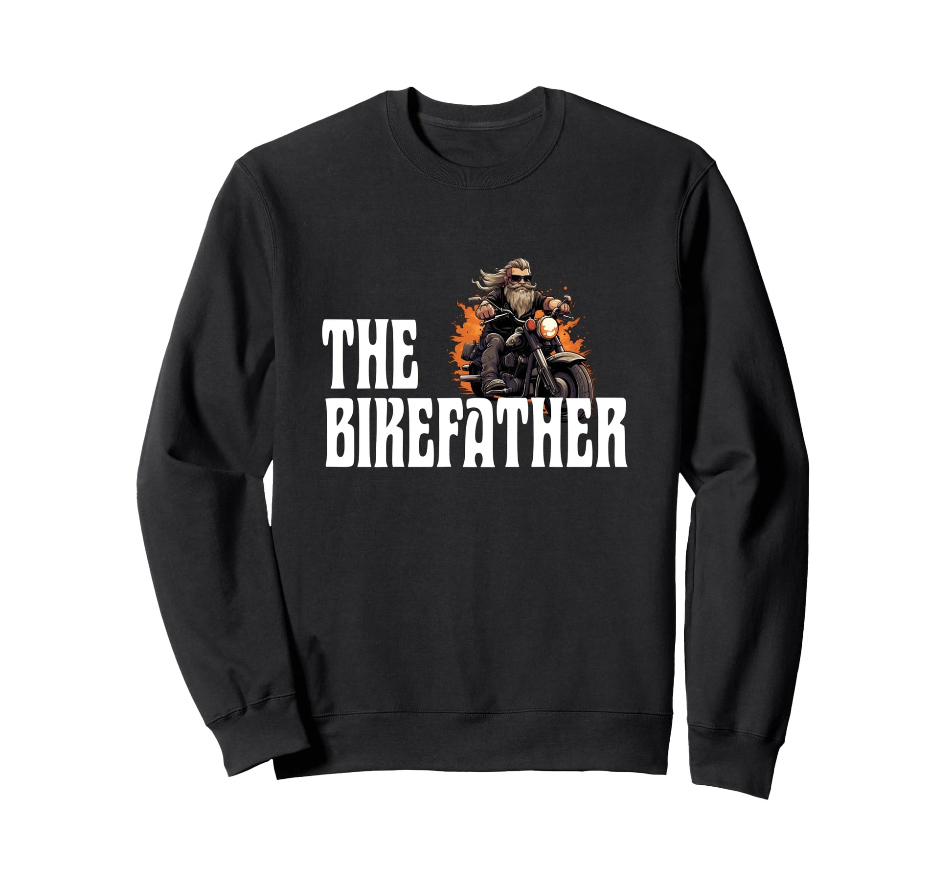 Biker Bikefather Biker Dad Funny Sweatshirt - Casual Everyday Wear Unisex - T-Shirt, Sweatshirt, Hoodie