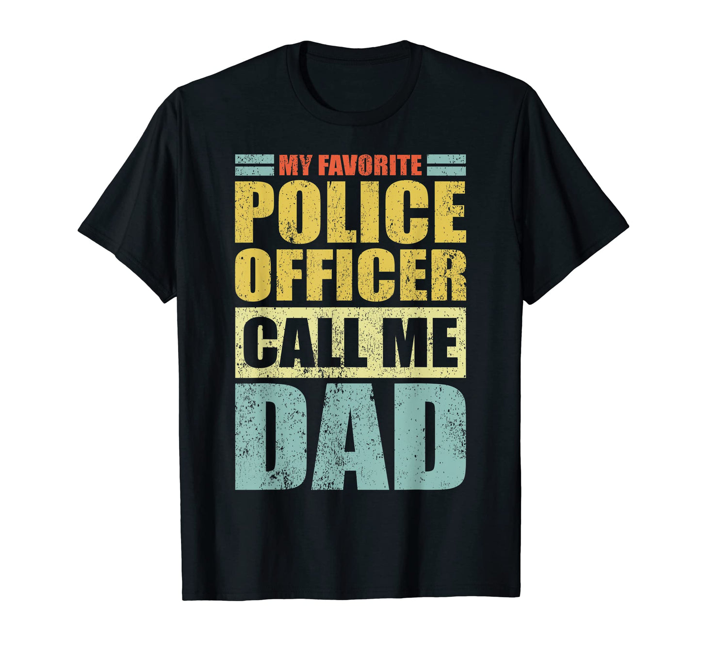 Mens Funny My Favorite Police T-Shirt - Casual Everyday Wear Men Women - T-Shirt, Sweatshirt, Hoodie