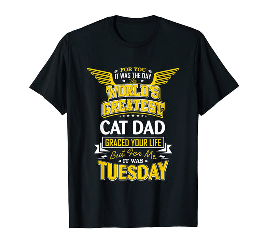 Cat Dad Funny Worlds Greatest Cat Dad T-Shirt - Trendy Graphic Men Women - T-Shirt, Sweatshirt, Hoodie