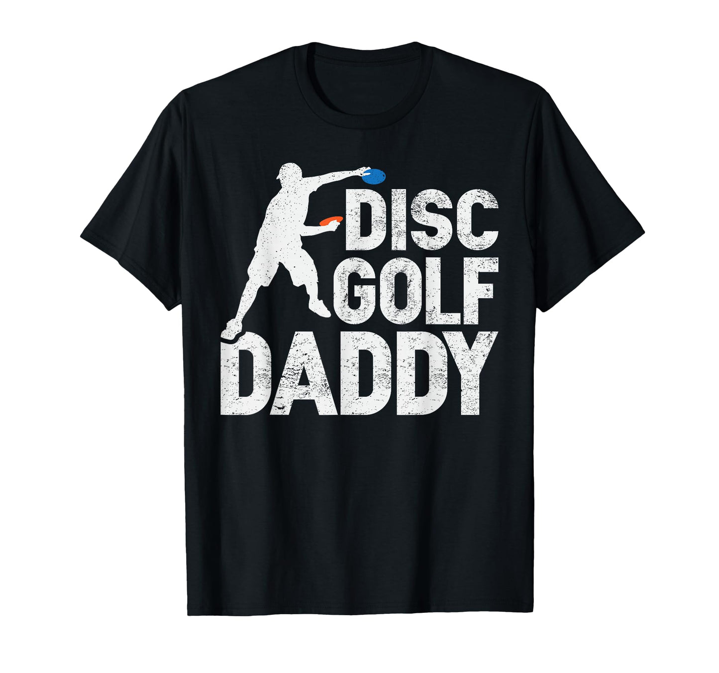 Disc Golf Dad Him Frisbee Frolf Daddy T-Shirt - Graphic Print for Adults - T-Shirt, Sweatshirt, Hoodie