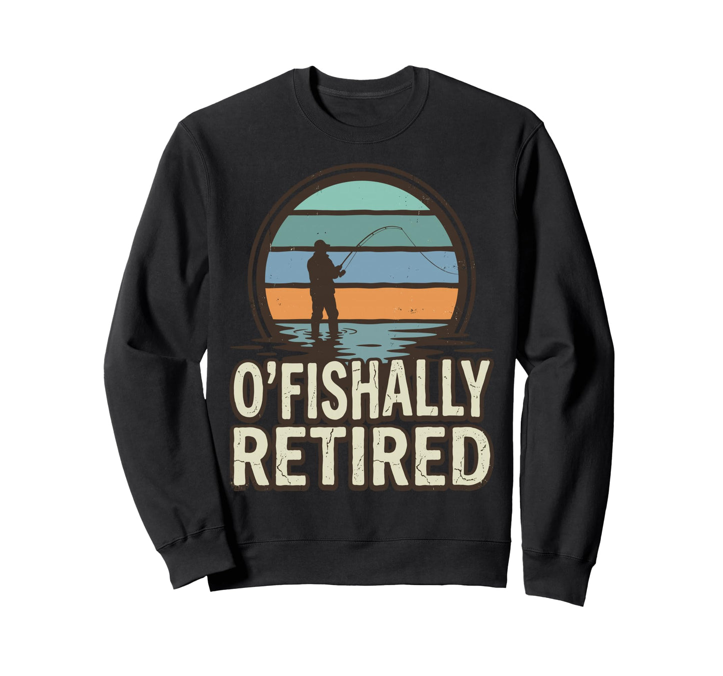 O Fish Ally Retired Fishing Fisherman Sweatshirt - Trendy Graphic Unisex - T-Shirt, Sweatshirt, Hoodie