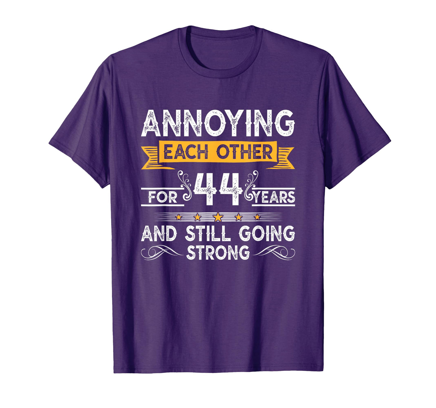 Annoying Each Other 44Th Years 44 T-Shirt - Fun Novelty Design Unisex - T-Shirt, Sweatshirt, Hoodie
